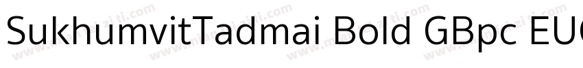 SukhumvitTadmai Bold GBpc EUC H字体转换